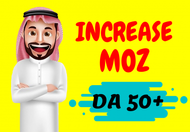 I Will Increase MOZ Domain Authority DA 50 Plus