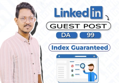 write and publish guest post on LinkedIn da 99 with google index guarantee