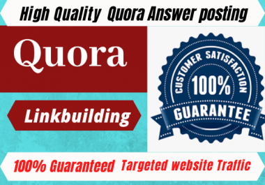 Get guaranteed huge Traffic in your Website with posting 35 unique Quora Answer