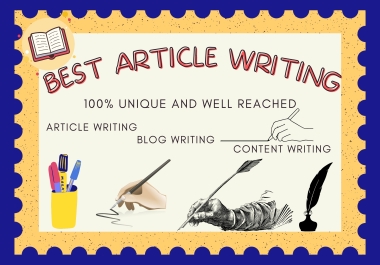 I will write an excellent 1000 - 1500 words article on any topic