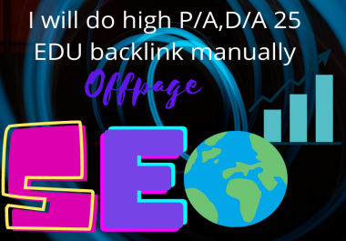 I will do high P/A, D/A 25 EDU Backlinks/ link building manually for google ranking