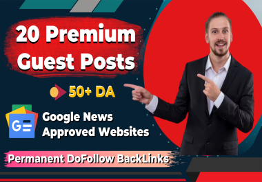 20 Dofollow Guest Post on Premium Google News Approved Sites DA-50 & DR-40