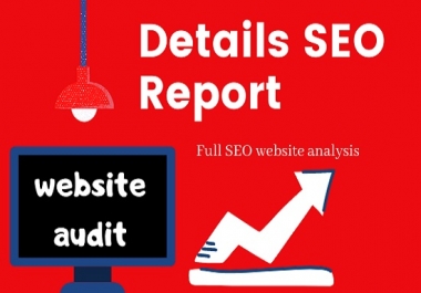 I will do website audit and create details SEO report for your website