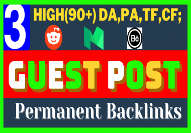 write and publish 3 H.Q. DA, PA Guest Post permanent blog post Backlinks on reddit,  medium,  behance