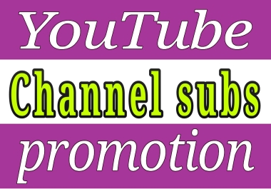 Organic YouTube chanel promotion marketing fast delivery