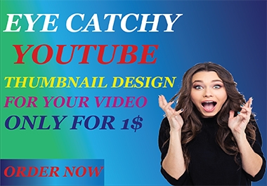 I will design catchy youtube thumbnail