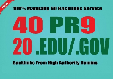 Create Manually 40 PR9 +20 EDU/GOV Safe SEO High Pr Backlinks The Best result