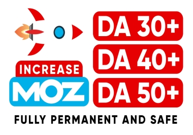 Increase Moz DA 30+ 40+ 50+ Safe and Guaranteed
