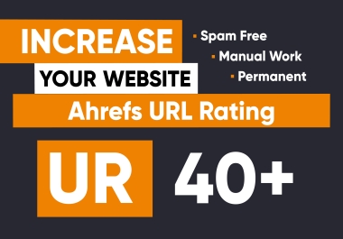 Increase Ahrefs UR URL 40+ of your website in 6 days Safe and Guaranteed