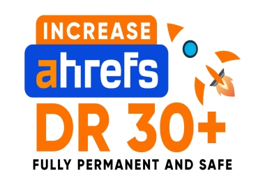 Increase Ahrefs DR 30+ of your website in 8-10 days Safe and Guaranteed