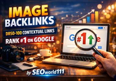 22 Image Backlinks - DR50-100 Contextual Links - Rank 1 On Google