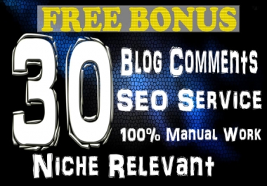 I Will Create 30 Niche Relevant Blog Comment Dofollow Backlinks