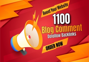 i will do 1100 high quality dofollow blog comment backlinks
