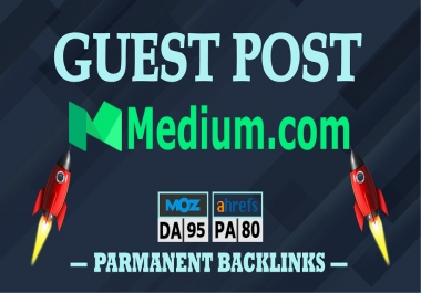 Write and Publish Guest Post Backlink on Medium. com DA 95 PA 80