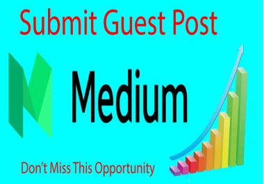 Write and Publish Guest Post on Medium High Quality DA 96 / PA 81 Indexable