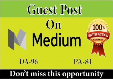I will write & publish Guest Post On Medium DA 96