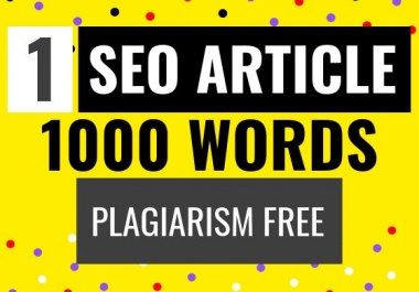 I will write 1000 words of SEO optimized article with proofreading