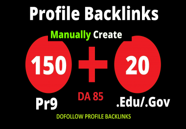 150 Pr9 + 20 Edu/Gov Pr9 High Authority Profile Backlinks To Boost Your Website Ranking 2021