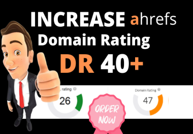 I WILL increase DR Ahref domain rating DR 40+