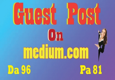 I Will write and publish HQ guest post on Medium. Com DA-96