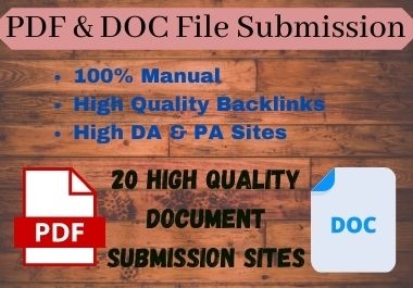 I will manually submit PDF or DOC file on 20 high DA,  PA document sharing sites