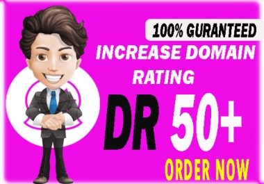 i will increase your domain rating DR 50 plus