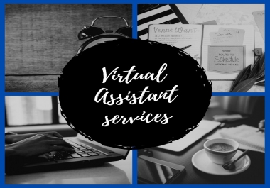 Virtual Assistant services I will assist you with a diverse set of tasks in 1 hour