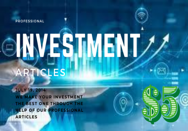 We can write your INVESTMENT Articles in ENGLISH, FRENCH,  SPANISH,  GERMAN,  ARABIC