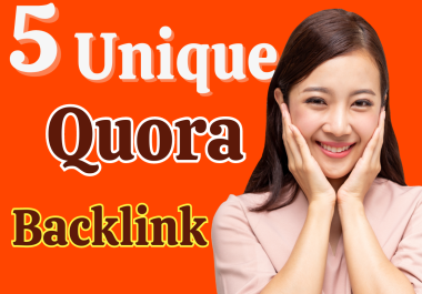 I will do 5 unique Quora Answers