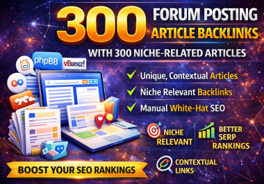 300 Forum Posting Article Backlinks with 300 Niche related Articles