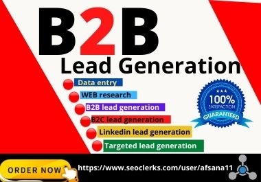 I will provide 100 b2b lead generation and targeted lead generation