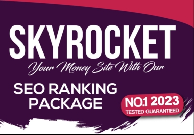 No.1 Guaranteed SEO Ranking Package That Will Skyrocket Your Money Site