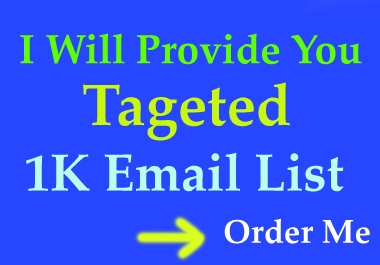 I will give you 100 active 1k email list
