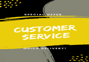 i will handle customer service for your business