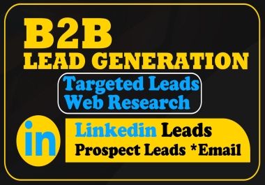 Targeted b2b lead generation web research and linkedin leads