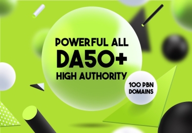 Powerful All DA50+ High Authority 100 PBN Domains