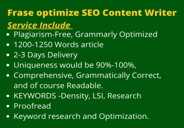 I'll write Frase Optimize 1200 words unique SEO friendly content for any Topic