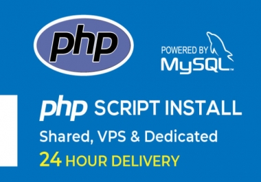 I will install any PHP script on your shared host,  vps or dedicated server