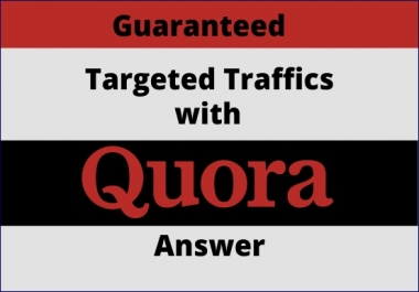 Guaranteed targeted traffic with 25 Quora answers