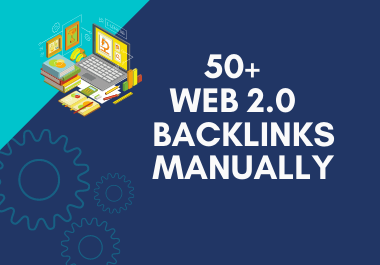 I Will Create 50+ Web 2.0 Backlinks Manually