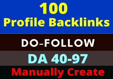 100 Dofollow Profile Backlinks High Authority 40-97 or High DA, PA, PR manually by HQ Profile Creation