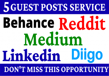 5 Guest Posts on High DA PA Sites With Reddit,  Medium,  Diigo,  Behance And Linkedin