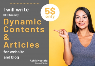 I will write dynamic contents and articles for you