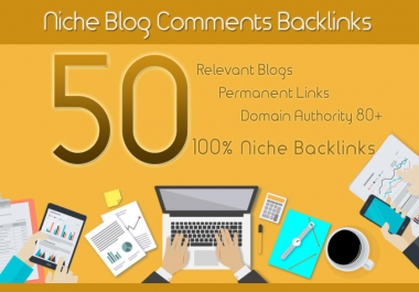 I will create 50 niche blog comments backlinks on high daI am a full service provider of high qualit