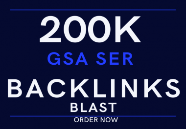 do 200k GSA ser backlinks blast for offpage SEO ranking