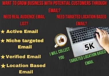 I will collect you 5k targeted location based email