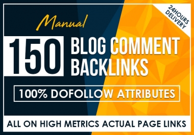 Add 150 manual dofollow blog comment backlinks high tf cf da pa
