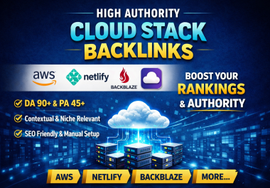 I Will Build Premium Cloud Stack Backlinks DA90+ PA45+ on AWS,  Netlify & More