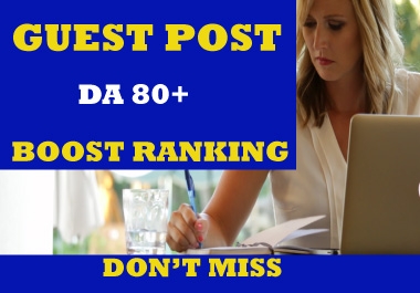 write and publish 10 Dof0llow guest post on DA 70+ websites permanent post