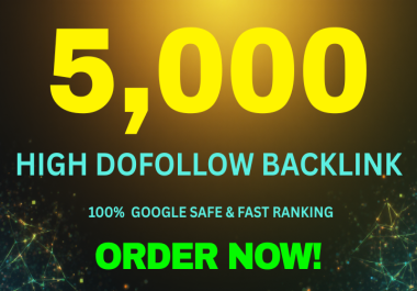 5,000 High-Quality Dofollow Backlinks for SEO Link Building
